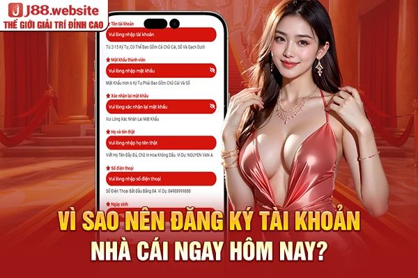 Vì sao nên đăng ký tài khoản nhà cái ngay hôm nay?