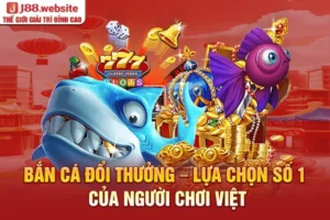 Bắn cá đổi thưởng