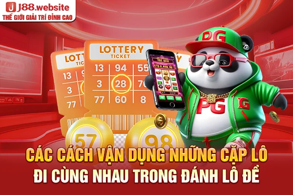 Các cách vận dụng những cặp lô đi cùng nhau trong đánh lô đề