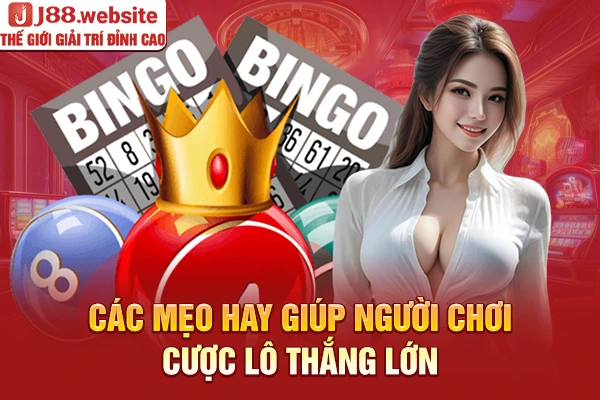 Các mẹo hay giúp người chơi cược lô thắng lớn