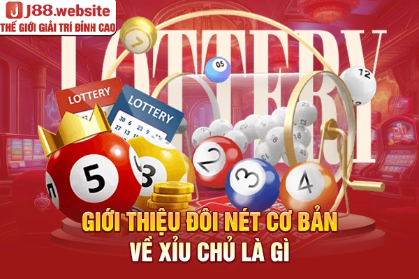 Giới thiệu đôi nét cơ bản về xỉu chủ là gì