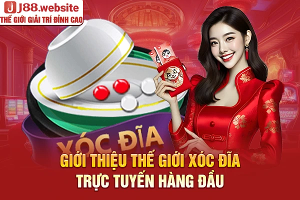 Giới thiệu thế giới xóc đĩa trực tuyến hàng đầu