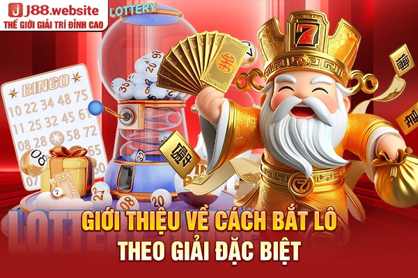Giới thiệu về cách bắt lô theo giải đặc biệt