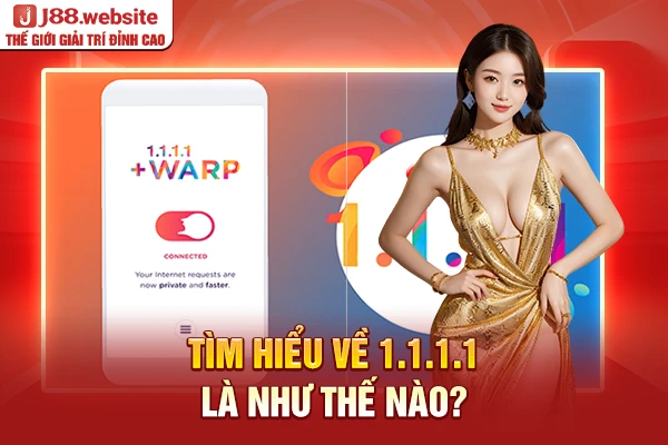 Tìm hiểu về 1.1.1.1 là như thế nào?