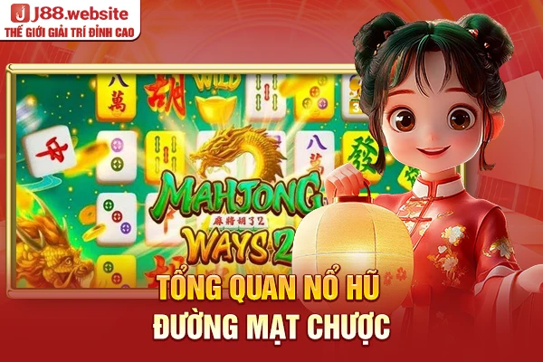 Tổng quan Nổ Hũ Đường Mạt Chược
