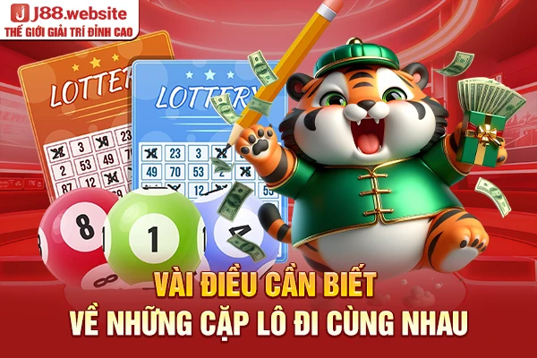 Vài điều cần biết về những cặp lô đi cùng nhau